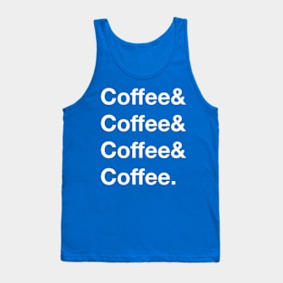 coffee&coffee&coffee&coffee. Tank Top